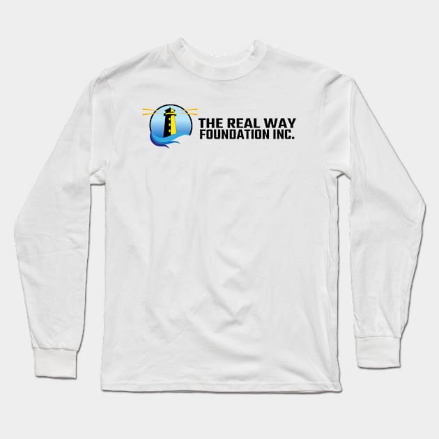 The Real Way Foundation Full Logo Long Sleeve T-Shirt by The Real Way Foundation